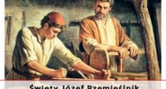 W kościele katolickim obchodzimy dzisiaj święto Św. Józefa Rzemieślnika.