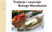 Takie są nasze zwyczaje i tradycje okresu Bożonarodzeniowego.
