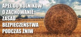 Policja apeluje o bezpieczne żniwa!