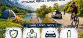 Pamiętaj! By majówka minęła bezpiecznie.